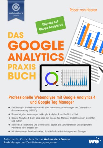 Das Google Analytics Praxisbuch: Professionelle Web-Analyse mit Google Analytics und Google Tag Manager von Independently Published
